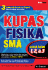 Kupas Fisika SMA (untuk Kelas 1, 2, & 3)